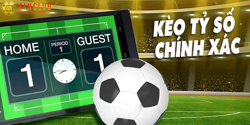 Kèo tỷ số ManClub hấp dẫn được đông đảo bet thủ ưa chuộng