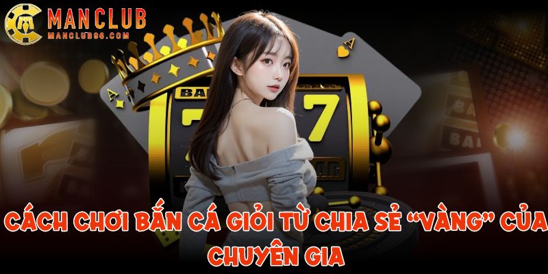 cach choi ban ca gioi